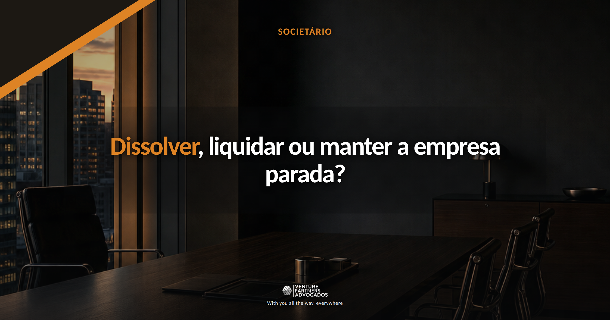 Sociedade encerrada: dissolução, liquidação e extinção de empresa